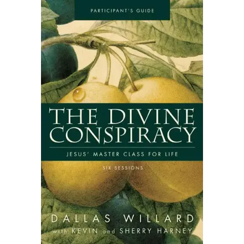 The Divine Conspiracy Bible Study Participant's Guide: Jesus' Master Class for Life - Paperback