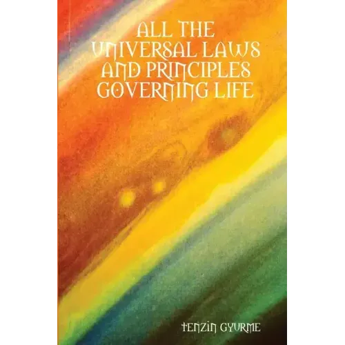 All the Universal Laws and Principles Governing Life - Paperback