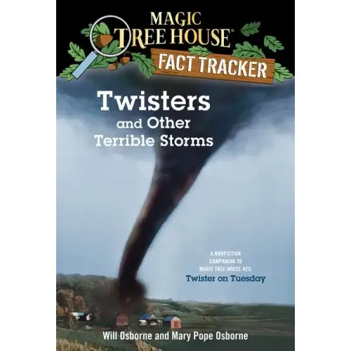 Twisters and Other Terrible Storms: A Nonfiction Companion to Magic Tree House #23: Twister on Tuesday - Paperback