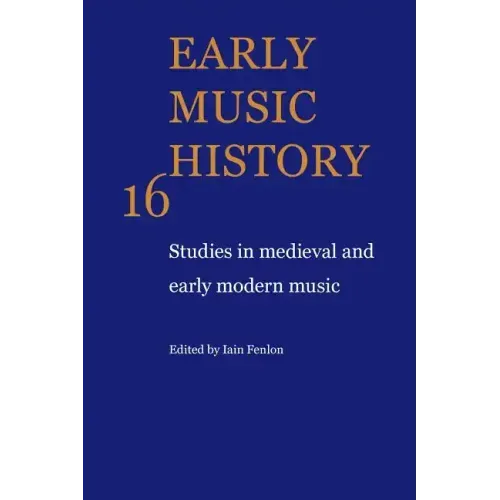 Early Music History: Studies in Medieval and Early Modern Music - Paperback