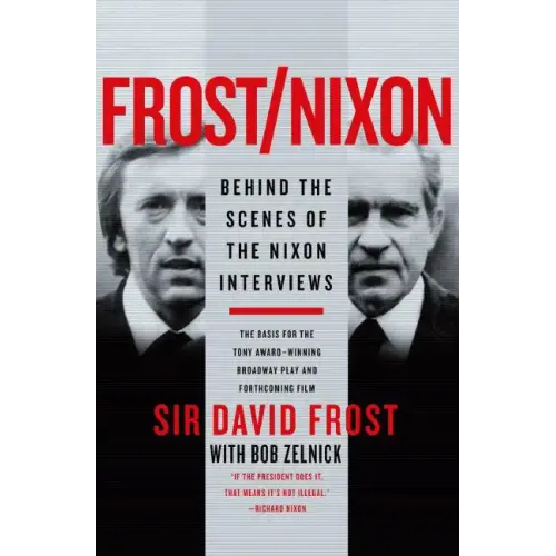 Frost/Nixon: Behind the Scenes of the Nixon Interviews - Paperback
