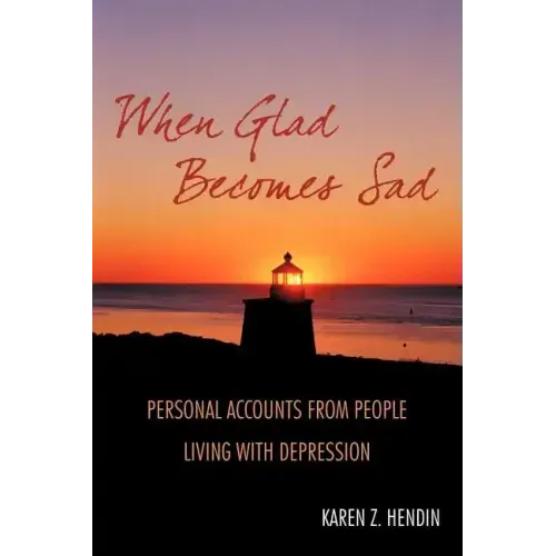 When Glad Becomes Sad: Personal Accounts From People Living With Depression - Paperback