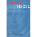 French Hegel: From Surrealism to Postmodernism