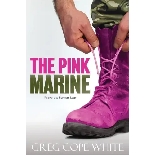 The Pink Marine: One Boy's Journey Through Bootcamp To Manhood - Paperback