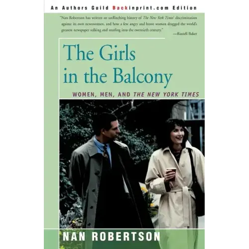 The Girls in the Balcony: Women, Men, and the New York Times - Paperback