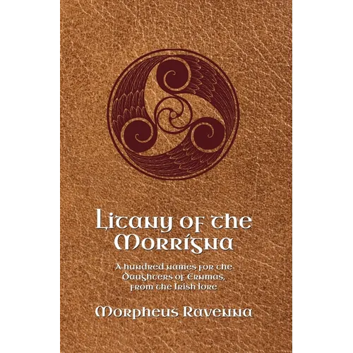 Litany of the Morrígna: A hundred names for the Daughters of Ernmas, from the Irish lore - Hardcover