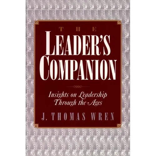 The Leader's Companion: Insights on Leadership Through the Ages - Paperback