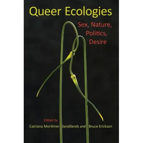 Queer Ecologies: Sex, Nature, Politics, Desire - Paperback