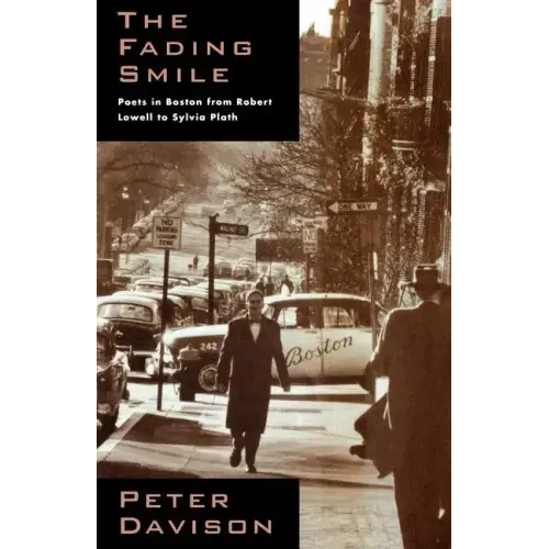 The Fading Smile: Poets in Boston, 1995-1960, from Robert Frost to Robert Lowell to Sylvia Plath - Paperback