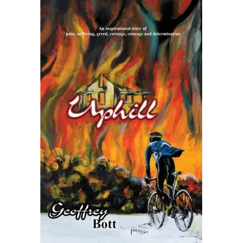 Uphill: An Inspirational Story of Suffering, Greed, Carnage, Immense Courage and Gut-determination - Paperback