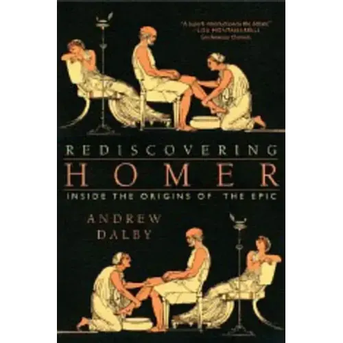 Rediscovering Homer: Inside the Origins of the Epic - Paperback