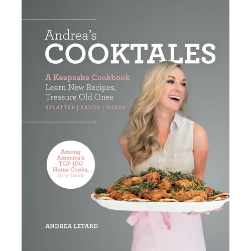 Andrea's Cooktales: A Keepsake Cookbook. Learn New Recipes, Treasure Old Ones - Hardcover