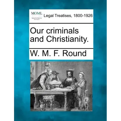 Our Criminals and Christianity. - Paperback