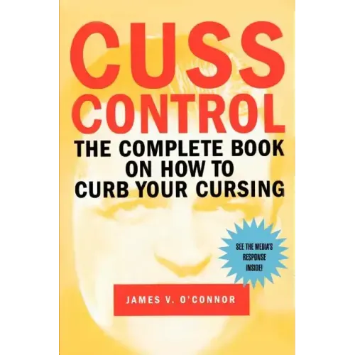 Cuss Control: The Complete Book on How to Curb Your Cursing - Paperback