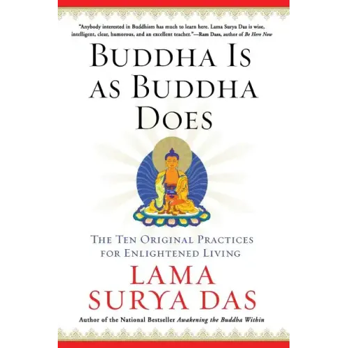 Buddha Is as Buddha Does: The Ten Original Practices for Enlightened Living - Paperback