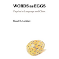 Words As Eggs: Psyche in Language and Clinic