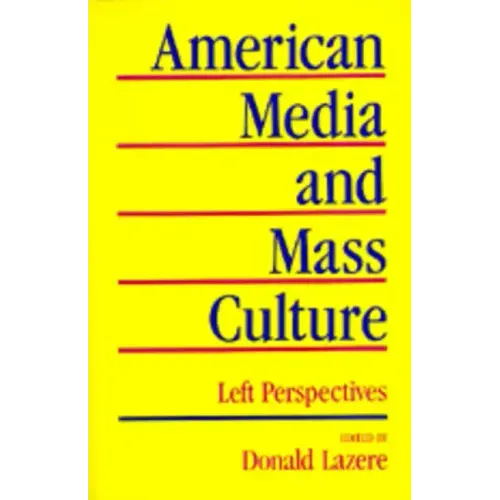 American Media and Mass Culture: Left Perspectives - Paperback