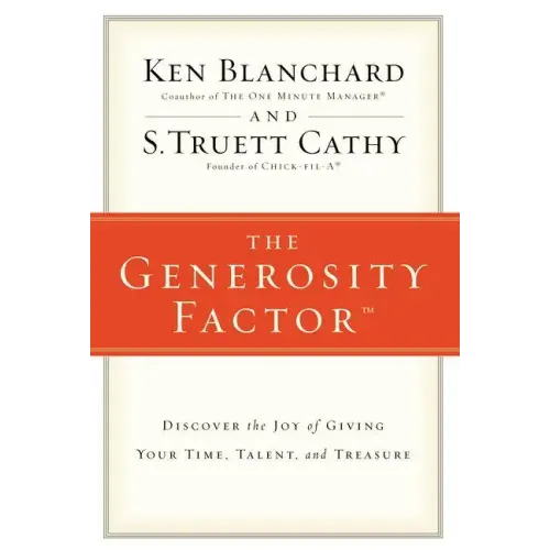 The Generosity Factor: Discover the Joy of Giving Your Time, Talent, and Treasure - Paperback