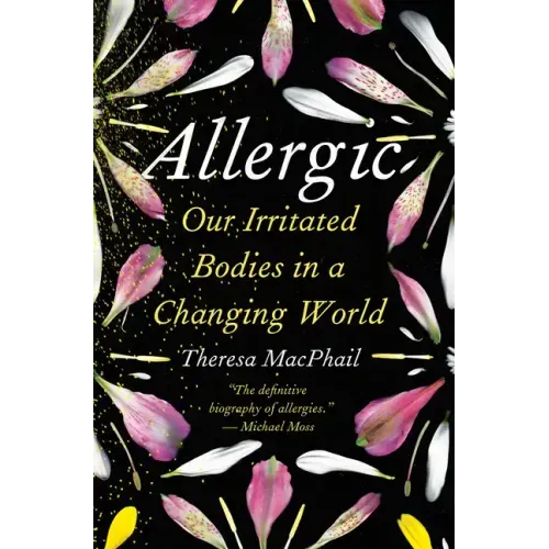 Allergic: Our Irritated Bodies in a Changing World - Hardcover