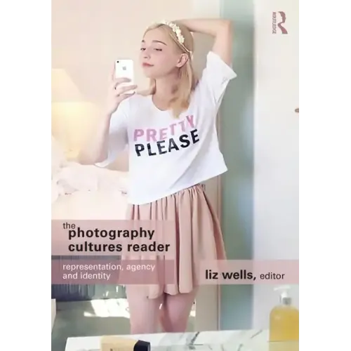 The Photography Cultures Reader: Representation, Agency and Identity - Paperback