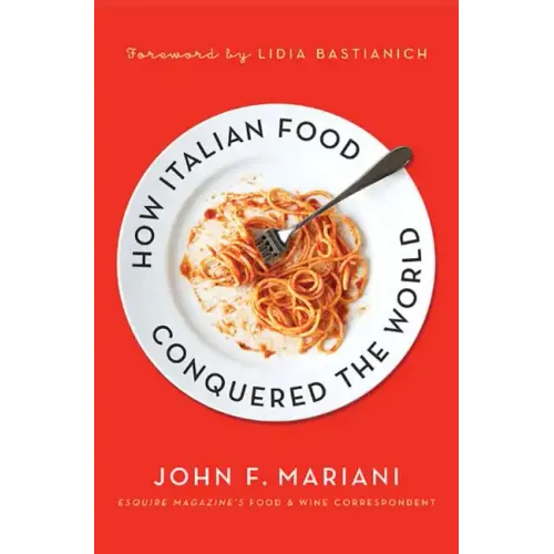 How Italian Food Conquered the Worl - Paperback