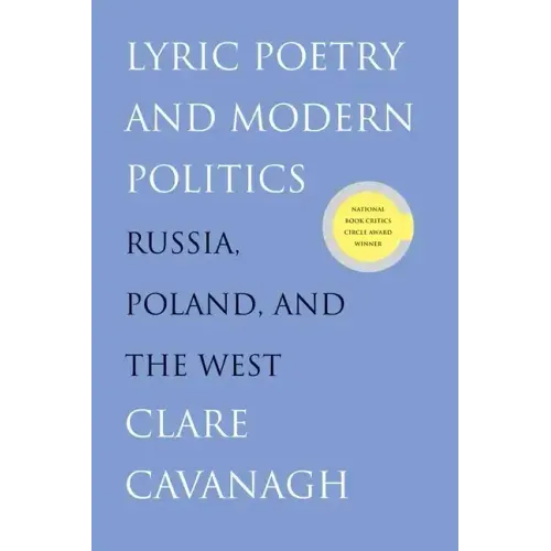 Lyric Poetry and Modern Politics: Russia, Poland, and the West - Paperback