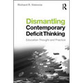Dismantling Contemporary Deficit Thinking: Educational Thought and Practice