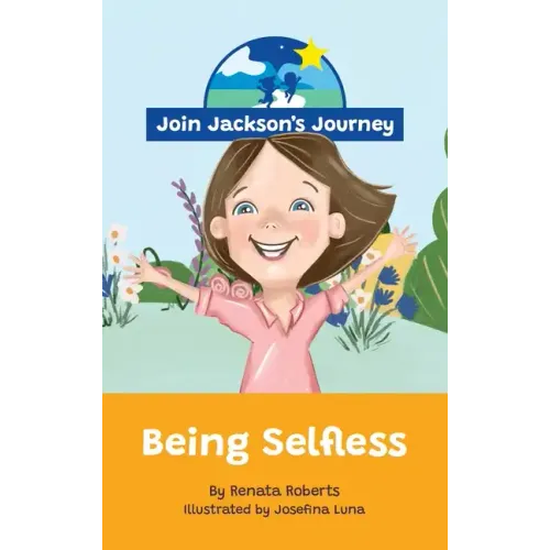 JOIN JACKSON's JOURNEY Being Selfless - Hardcover