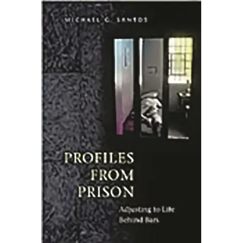 Profiles from Prison: Adjusting to Life Behind Bars - Hardcover