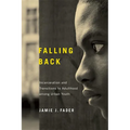 Falling Back: Incarceration and Transitions to Adulthood among Urban Youth