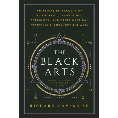 The Black Arts (50th Anniversary Edition): A Concise History of Witchcraft, Demonology, Astrology, Alchemy, and Other Mystical Practices Throughout th - Paperback