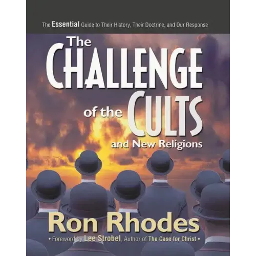 The Challenge of the Cults and New Religions: The Essential Guide to Their History, Their Doctrine, and Our Response - Paperback