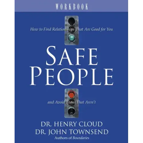 Safe People Workbook: How to Find Relationships That Are Good for You and Avoid Those That Aren't - Paperback