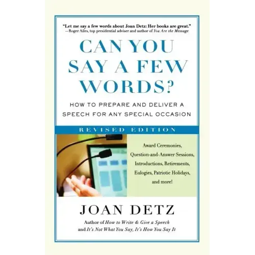 Can You Say a Few Words?: How to Prepare and Deliver a Speech for Any Special Occasion - Paperback