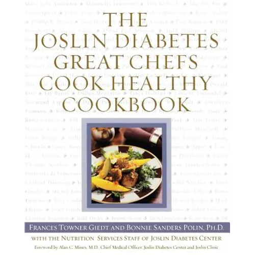 The Joslin Diabetes Great Chefs Cook Healthy Cookbook - Paperback