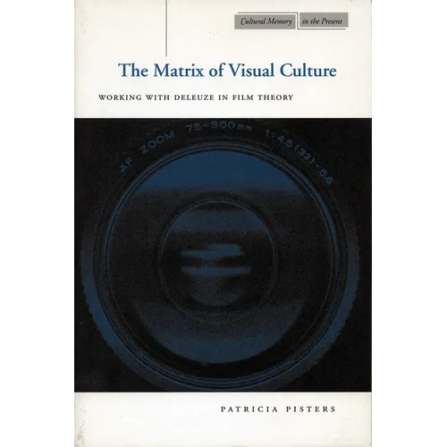 The Matrix of Visual Culture: Working with Deleuze in Film Theory - Paperback