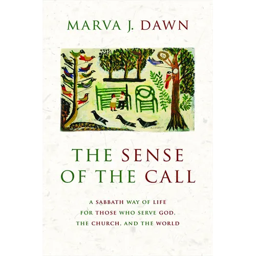 The Sense of the Call: A Sabbath Way of Life for Those Who Serve God, the Church, and the World - Paperback