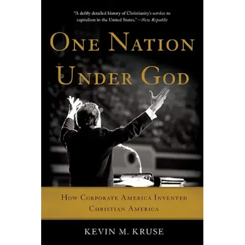 One Nation Under God: How Corporate America Invented Christian America - Paperback