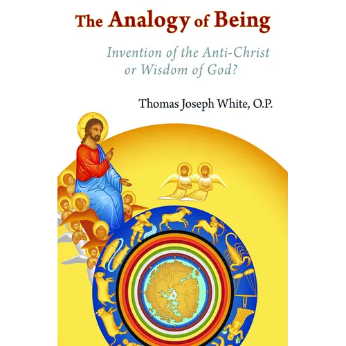 The Analogy of Being: Invention of the Antichrist or Wisdom of God? - Paperback