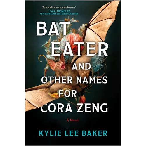 Bat Eater and Other Names for Cora Zeng: A Darkly Funny, Gory, and Ghostly Horror Novel - Hardcover