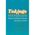 Takings: Private Property and the Power of Eminent Domain