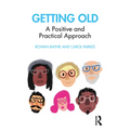 Getting Old: A Positive and Practical Approach