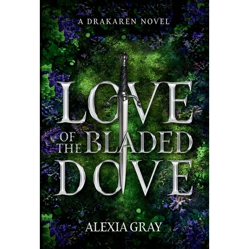 Love of the Bladed Dove - Hardcover