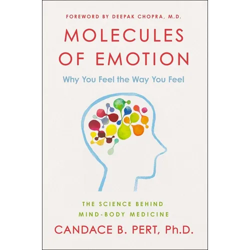 Molecules of Emotion: Why You Feel the Way You Feel - Paperback
