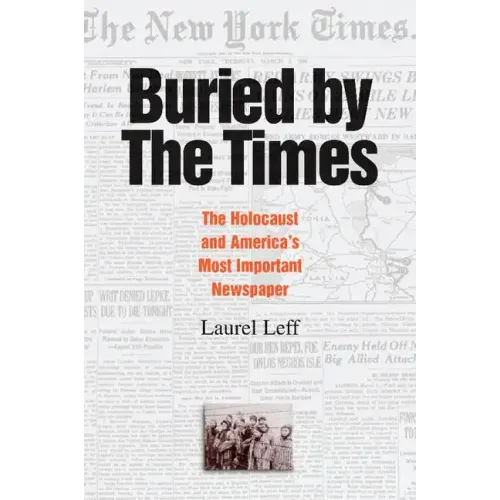 Buried by the Times: The Holocaust and America's Most Important Newspaper - Paperback