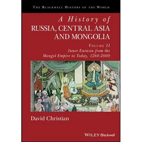 A History of Russia, Central Asia and Mongolia, Volume II: Inner Eurasia from the Mongol Empire to Today, 1260 - 2000