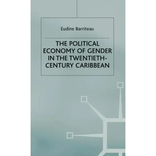The Political Economy of Gender in the Twentieth-Century Caribbean - Hardcover