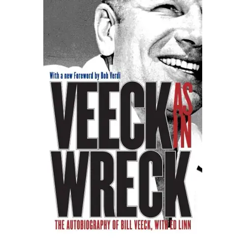 Veeck As In Wreck: The Autobiography of Bill Veeck - Paperback