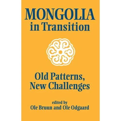Mongolia in Transition: Old Patterns, New Challenges