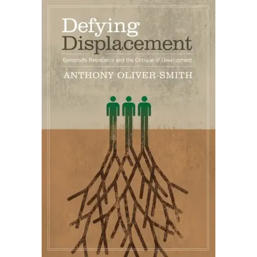 Defying Displacement: Grassroots Resistance and the Critique of Development - Paperback